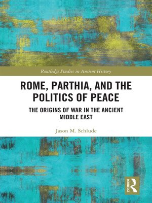 cover image of Rome, Parthia, and the Politics of Peace